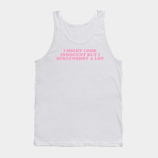 I Might Look Innocent But I Screenshot a Lot T-Shirt, Funny Y2K Tee, Trendy Graphic Tank Top